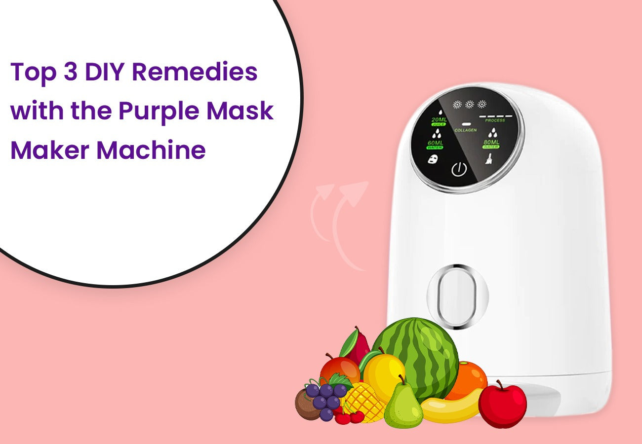 Top 3 DIY Remedies with the Purple Mask Maker Machine