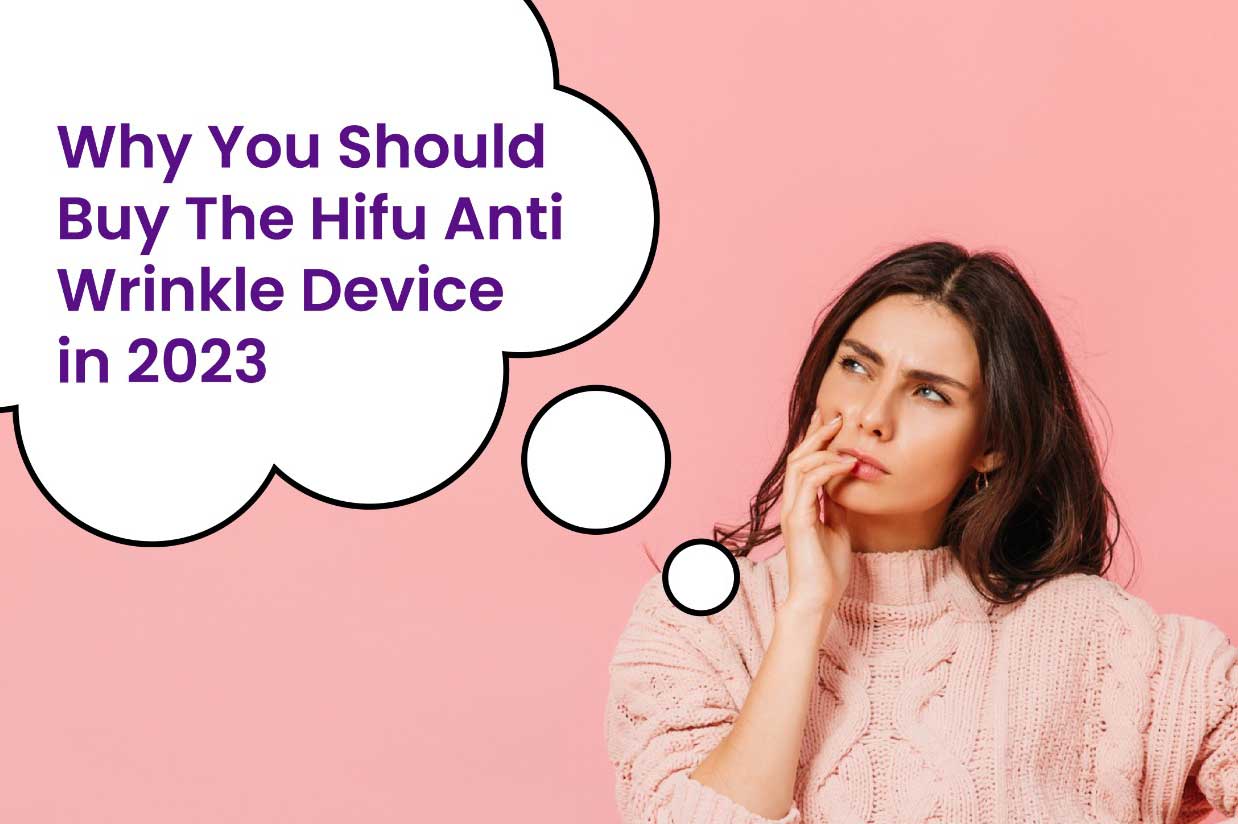 Why You Should Buy The Hifu Anti Wrinkle Device in 2023 - Purple Hifu Anti Wrinkle Device & Advanced Machines in Pakistan
